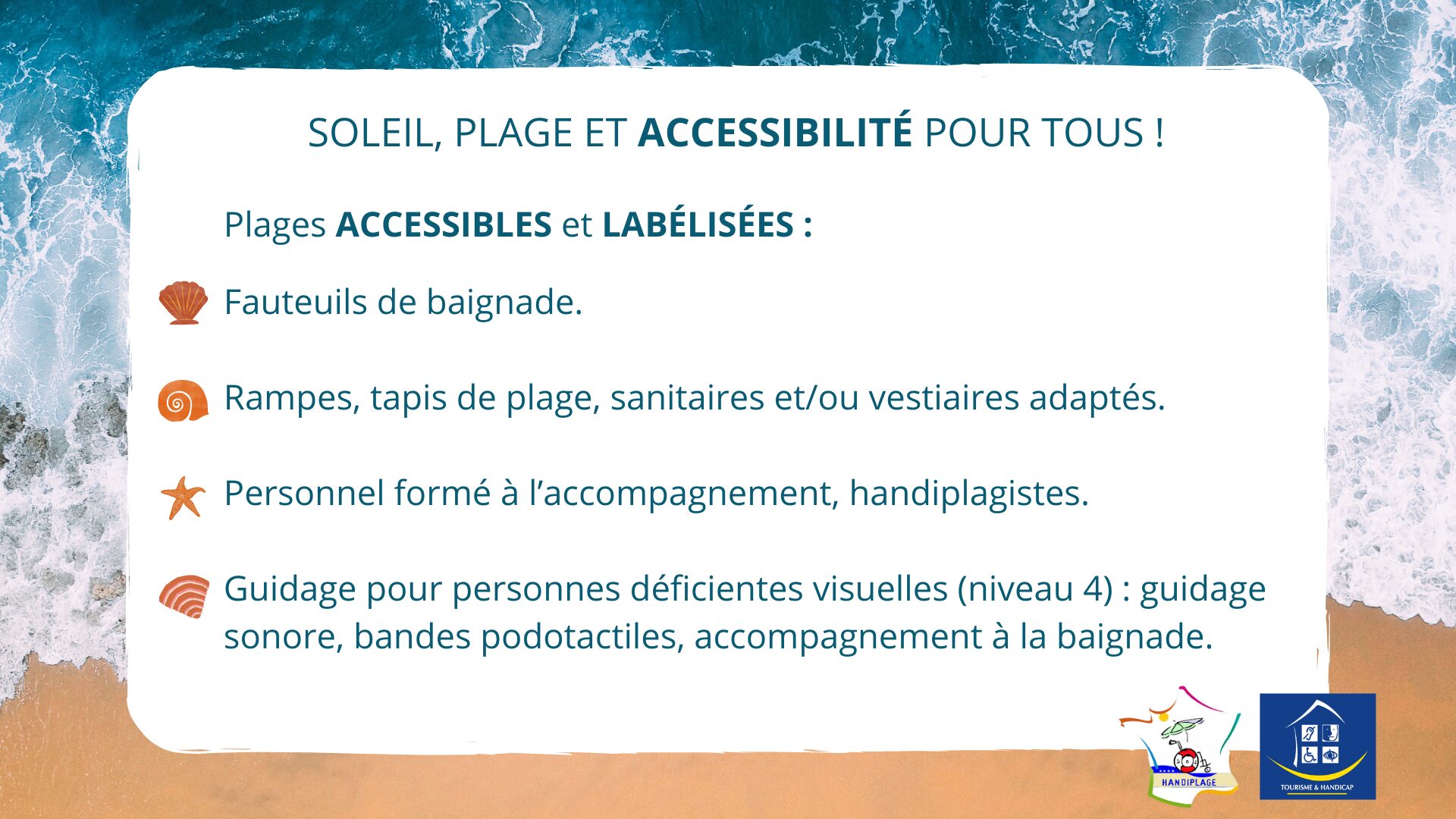 Plages accessibles, rampes, sanitaires, personnel formé, guidage pour malvoyants