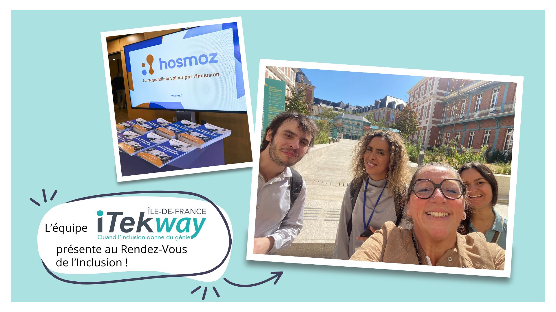 Notre Ă©quipe iTekway Ăle-de-France prĂ©sente au Rendez-vous de lâinclusion, organisĂ© par Hosmoz Ă lâInstitut Pasteur.